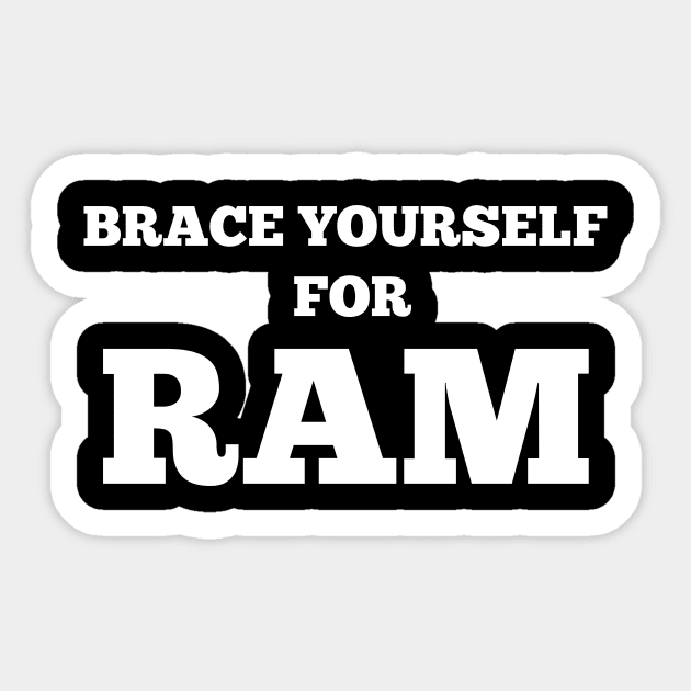 Brace yourself for RAM Sticker by Movielovermax